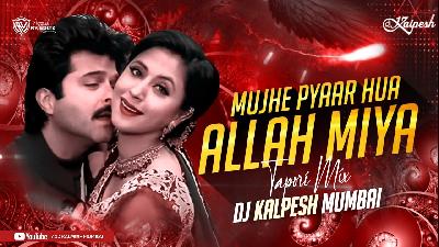 MUJHE PYAR HUA ALLHA MIYA -(Tapori Mix)-  DJ Kalpesh Mumbai